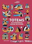 Totems et civilisations autour du monde