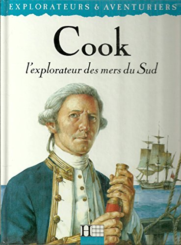 Cook, l'explorateur des mers du Sud