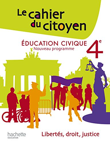 Le cahier du citoyen : éducation civique 4e