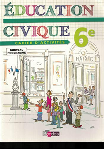 Education civique 6e : cahier d'activités
