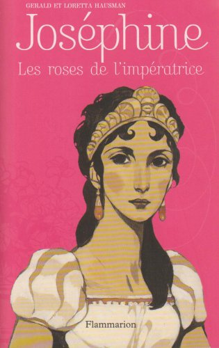 Joséphine, les roses de l'impératrice