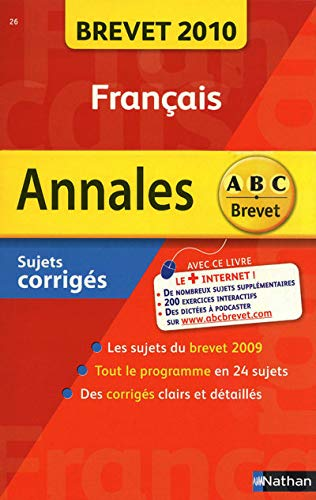 Annales ABC brevet 2010 : français : sujets corrigés