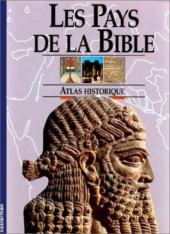 Les pays de la Bible : Atlas historique
