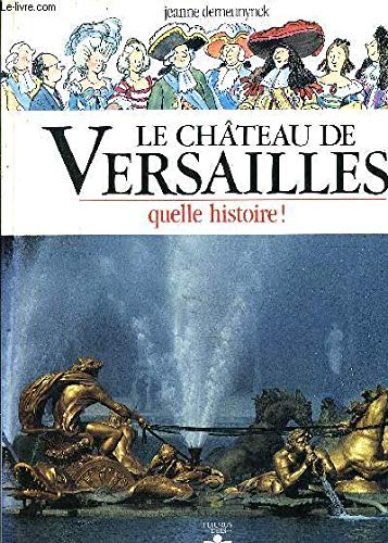 Le château de Versailles : quelle histoire !