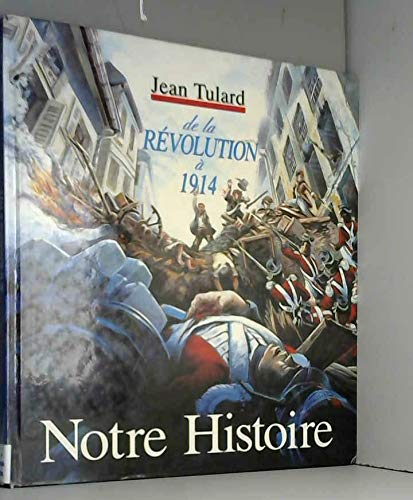 Notre histoire de la Révolution à 1914