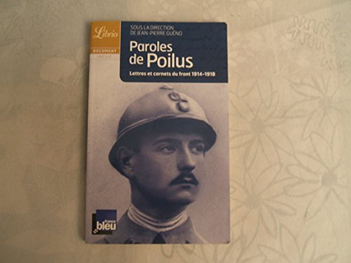Paroles de Poilus : lettres et carnets du front, 1914-1918