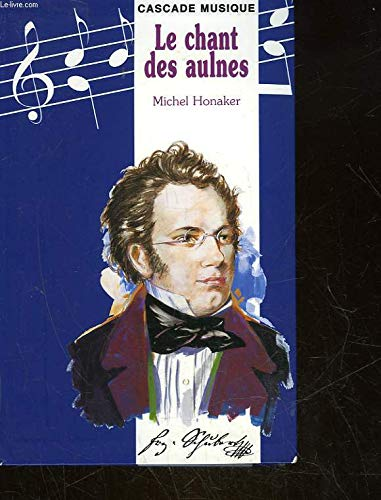 Franz Schubert ou Le Chant des aulnes