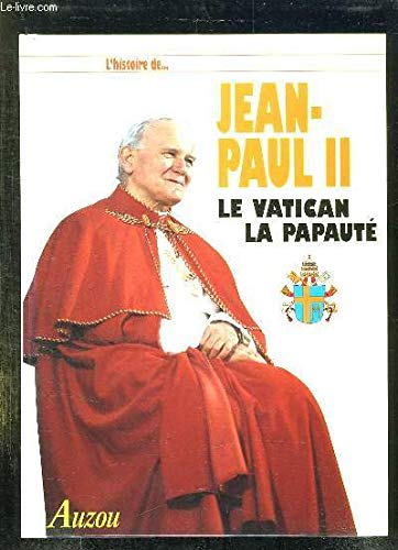Jean-Paul II. Le Vatican, la papauté