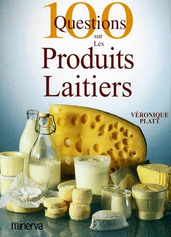 100 questions sur les produits laitiers