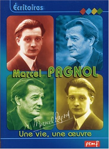 Marcel Pagnol, une vie, une oeuvre