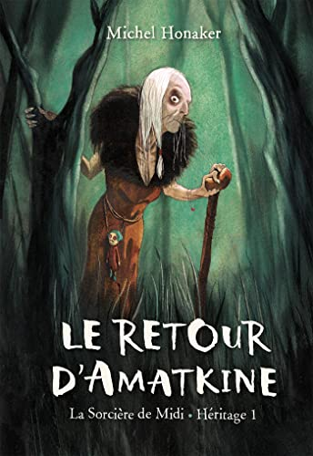Le retour d'Amatkine (La sorcière de Midi - Héritage 1) - NED