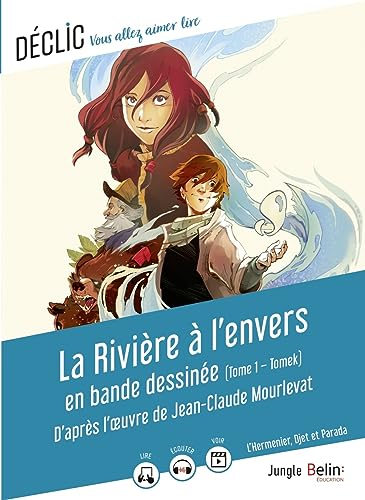 LA RIVIERE A L'ENVERS en bande dessinée DE JEAN-CLAUDE MOURLEVAT / L'Hermenier, Djet et Parada